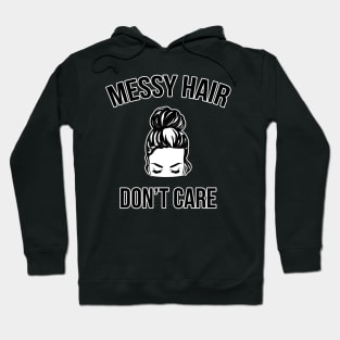 Messy Bun Hair Don't Care Funny Hoodie